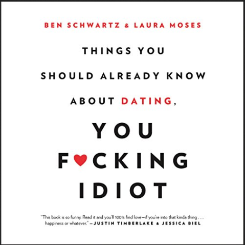 Ben Schwartz - Things You Should Already Know About Dating, You F-king Idiot