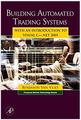 Benjamin Van Vliet - Building Automated Trading Systems C++.NET