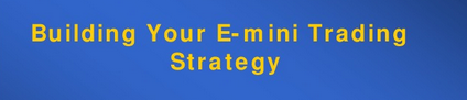 Dan Gramza - CME building E-mini Trading Strategy