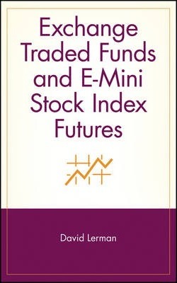 David Lerman - Exchange Traded Funds & E-Mini Stock Index Futures