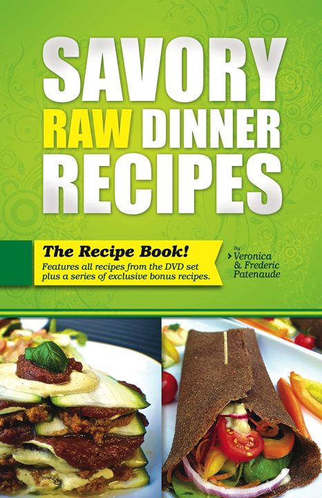 Frederic Patenaude - Savory Raw Dinner Recipes