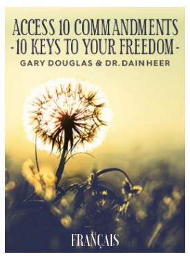 Gary M. Douglas & Dr. Dain Heer - 10 Commandements d'Access Les 10 clés vers ta liberté août-11 Télésérie (Access 10 Commandments - French)