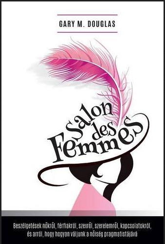 Gary M. Douglas - Salon des Femmes (Hungarian Version)
