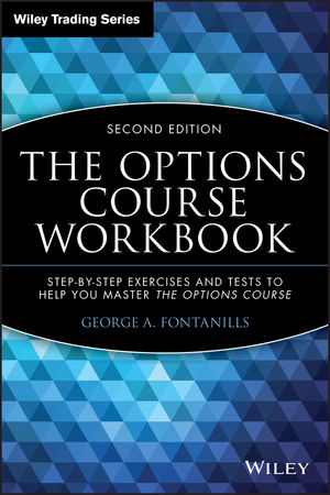 George A.Fontanills - The Options Course WorkBook