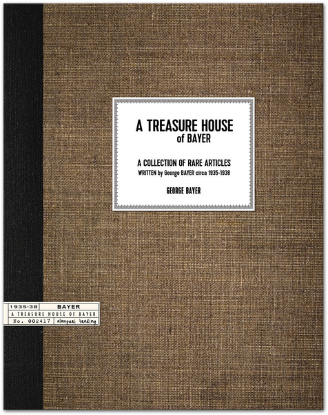 George Bayer - A Treasure House of Bayer. 32 Articles and Forecasts