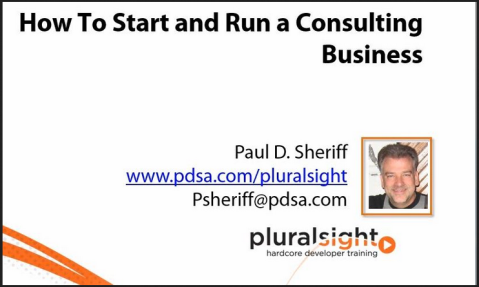 How to Start and Run A Consulting Business - Paul D. Sheriff