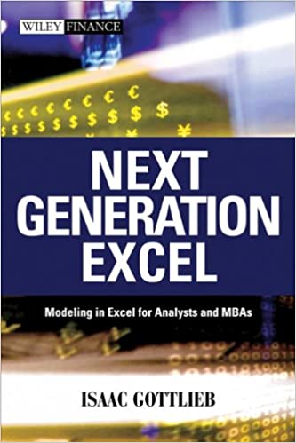 Isaac Gottlieb - Next Generation Excel. Modeling in Excel for Analysts and MBAs