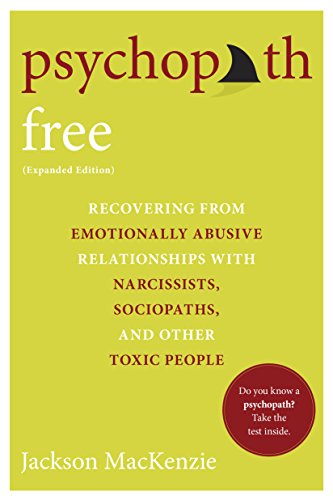 Jackson MackenziePsychopath Free- Recovering from Emotionally Abusive Relationships
