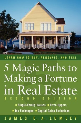 James Lumley - 5 Magic Paths to Making a Fortune in Real Estate