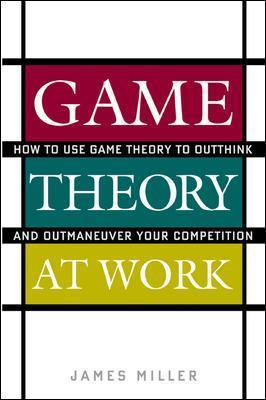 James Miller - Game Theory at Work