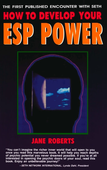Jane Roberts - Seth - How to Develop Your ESP Power