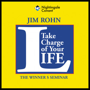Jim Rohn - Take Charge of Your Life: The Winner's Seminar