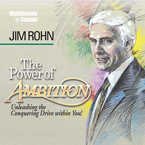 Jim Rohn - The Power of Ambition