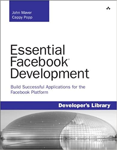 John J. Mayer & Cappy Popp - Essential Facebook Development