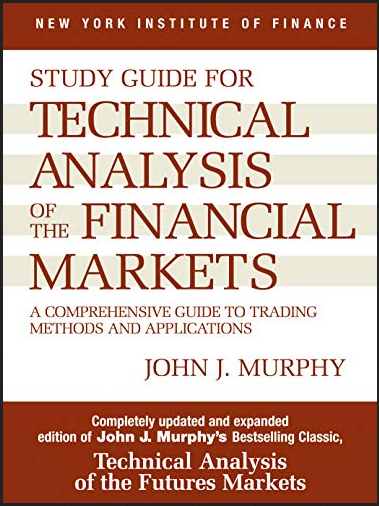John J.Murphy - Study Guide for Technical Analysis of the Financial Markets