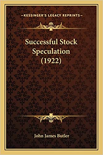 John James - Successful Stock Speculation (1922)