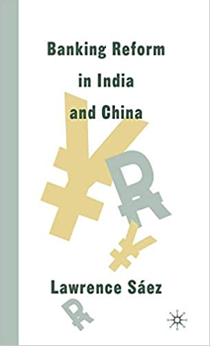 Lawrence Saez - Banking Reform in India & China