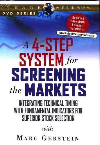 Marc Gerstein - A 4-Step System for Screening the Markets - Integrating Technical Timing with Fundamental Indicators for Superior Stock Selection