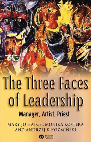 Mary Jo Hatch & Others - The Three Faces of Leadership: Manager, Artist, Priest