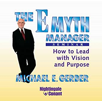 Michael Gerber - E-Myth Manager Seminar