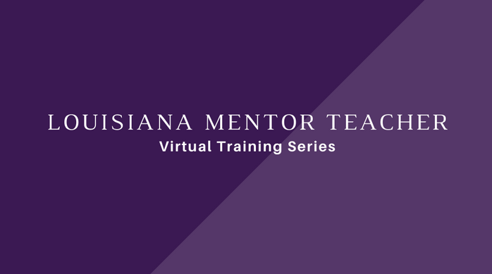 Miranda Britt - Louisiana Mentor Teacher Virtual Training Series