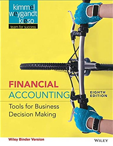 Paul D. Kimmel & Others - Financial Accounting, Binder Ready Version: Tools for Business Decision Making 8th Edition