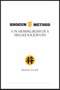Derek Rake - 12 Warning Signs Of A Female Sociopath