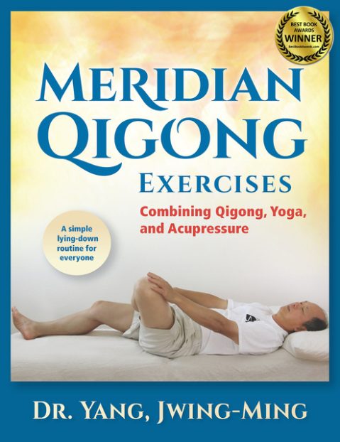Dr. Yang Jwing-Ming - Meridian QiGong - Combined Qigong, Yoga and Acupressure Exercises