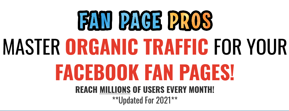 Fan Page Pros, Ecom Dominators - Master Organic Traffic For Your Facebook Fan Pages!