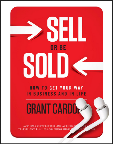 Grant Cardone - Sell or Be Sold MP3