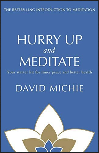 Hurry Up And Meditate: Your Starter Kit For Inner Peace And Better Health