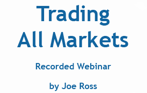 Joe Ross - Trading All Markets Webinar Recording