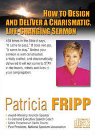 Patricia Fripp - How To Design and Deliver a Charismatic Life-Changing Sermon