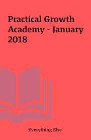 Practical Growth Academy - January 2018