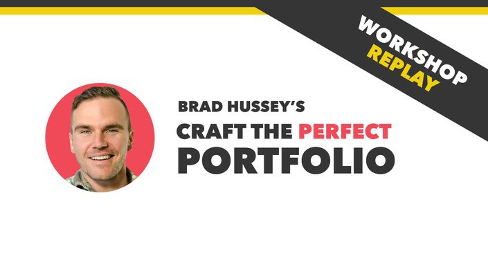 Brad Hussey - How to Craft The Perfect Portfolio