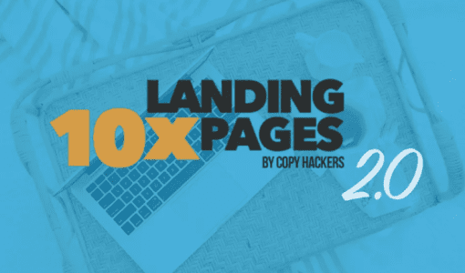 Copyhackers - 10x Landing Pages 2.0 2022