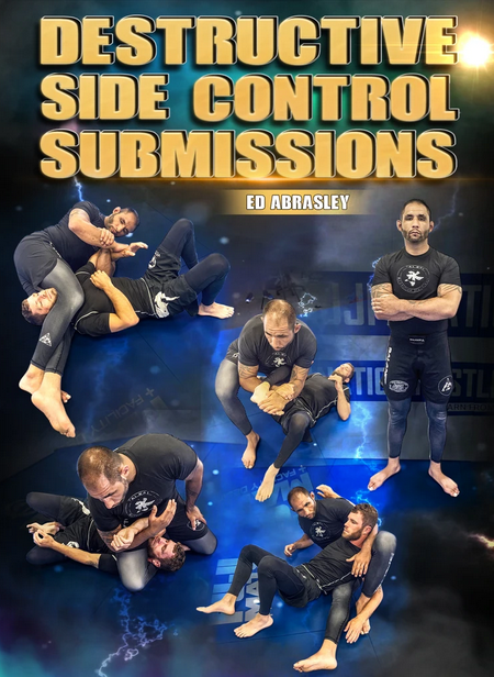 Ed Abrasley - Destructive Side Control Submissions