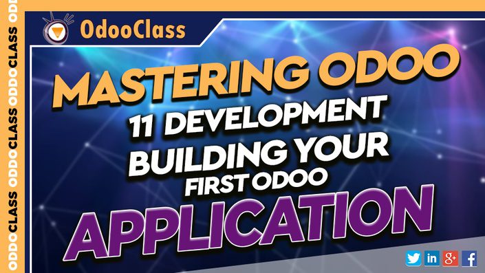 Greg Moss - Mastering Odoo 11 Development - Building Your First Odoo Application
