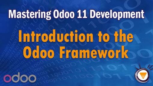 Greg Moss - Mastering Odoo 11 Development - Introduction to the Odoo Framework
