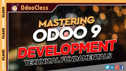 Greg Moss - Mastering Odoo 9 Development - Technical Fundamentals