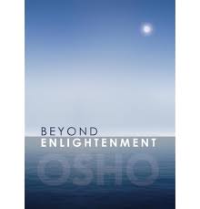 Osho - Beyond Enlightenment