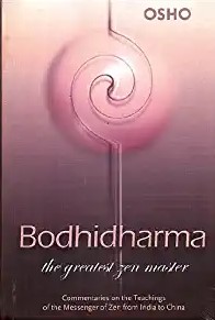 Osho - Bodhidharma - The Greatest Zen Master